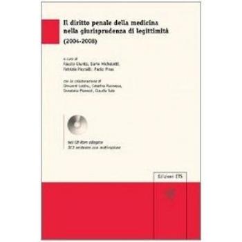 Il diritto penale della medicina nella giurisprudenza di legittimità (2004-2008). Con CD-ROM
