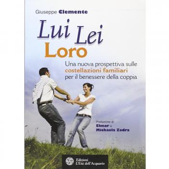 Lui lei loro. Una nuova prospettiva sulle costellazioni familiari per il benessere della coppia