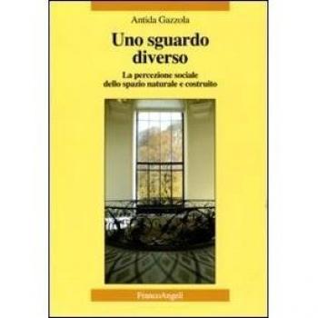 Uno sguardo diverso. La percezione sociale dello spazio naturale e costruito