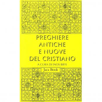 Preghiere antiche e nuove del cristiano