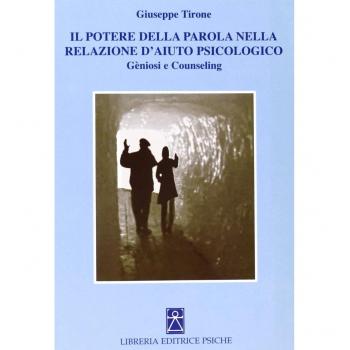 Il potere della parola nella relazione d'aiuto psicologico. Geniosi e counseling