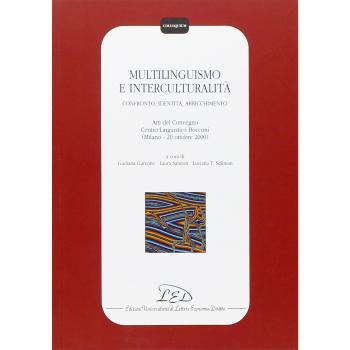 Multilinguismo e interculturalità. Confronto, identità, arricchimento. Atti del Convegno Centro linguistico Bocconi (Milano, 20 ottobre 2000)