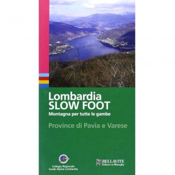 Lombardia slow foot. Montagna per tutte le gambe. Provincia di Pavia e Varese