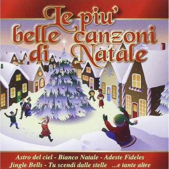 Le Piu' Belle Canzoni Natale (Astro Del Ciel)