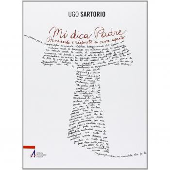 Mi dica Padre. Domande e risposte a cuore aperto