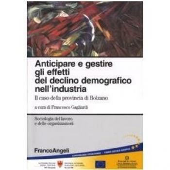 Anticipare e gestire gli effetti del declino demografico nell'industria. Il caso della provincia di Bolzano