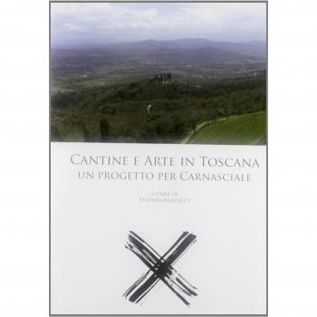 Cantine e arte in Toscana. Un progetto per Carnasciale