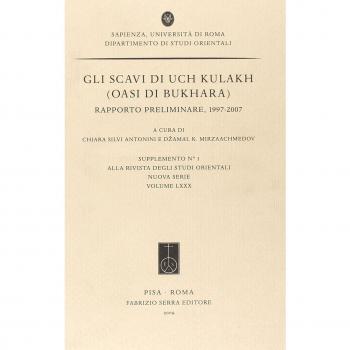 Gli scavi di Uch Kukakh (oasi di Bukhara). Rapporto preliminare, 1997-2007