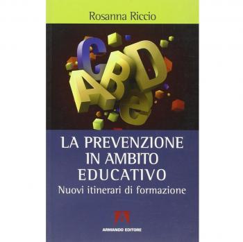 La prevenzione in ambito educativo. Nuovi itinerari di formazione