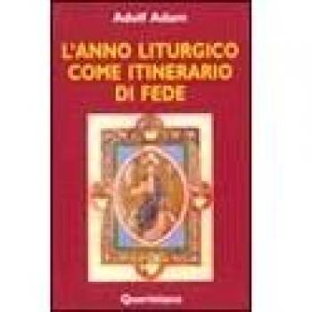 L'anno liturgico come itinerario di fede