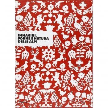 Immagini, forme e natura delle Alpi. Catalogo della mostra