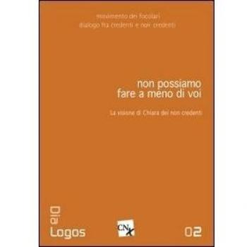Non possiamo fare a meno di voi. La visione di Chiara dei non credenti