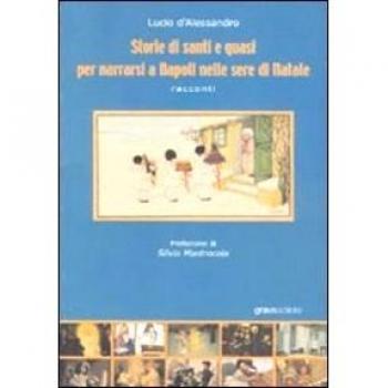 Storie di santi e quasi per narrarsi a Napoli nelle sere di Natale