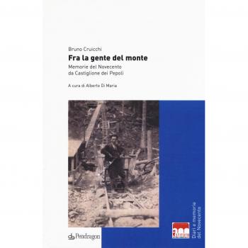Fra la gente del monte. Memorie del Novecento da Castiglione dei Pepoli