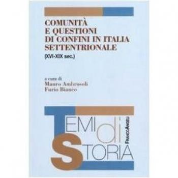 Comunità e questioni di confini in Italia settentrionale (XVI-XIX sec.)