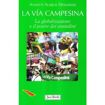 La via Campesina. La globalizzazione e il potere dei contadini