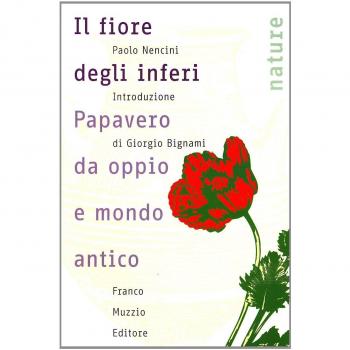 Il fiore degli inferi. Papavero da oppio e mondo antico