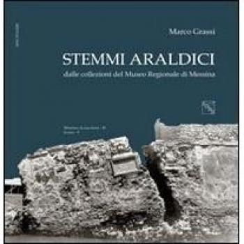 Stemmi araldici dalle collezioni del Museo regionale di Messina