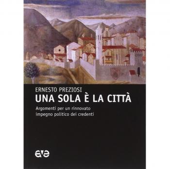 Una sola è la città. Argomenti per un rinnovato impegno politico dei credenti