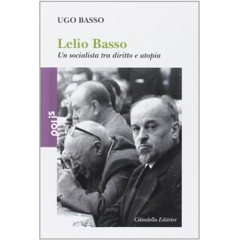 Lelio Basso. Un socialista tra diritto e utopia