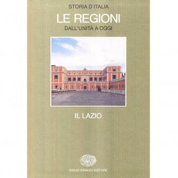 Storia d'Italia. Le regioni dall'Unità ad oggi. Il Lazio (Vol. 10)