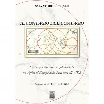 Il contagio del contagio. Circolazione di saperi e sfide bioetiche tra Africa ed Europa dalla peste nera all'AIDS