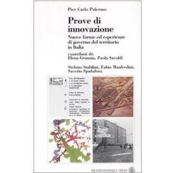 Prove di innovazione. Nuove forme ed esperienze di governo del territorio in Italia. Con floppy disk