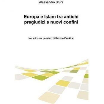 Europa e Islam tra antichi pregiudizi e nuovi confini