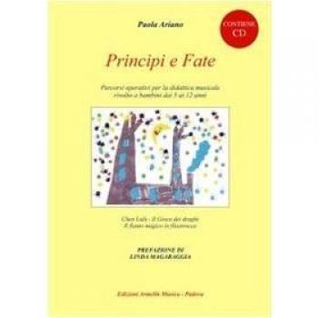 Principi e fate. Percorsi operativi per la didattica musicale rivolto ai bambini dai 5 ai 12 anni. Con CD