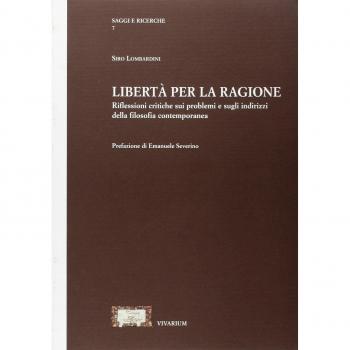Libertà per la ragione. Riflessioni critiche sui problemi e sugli indirizzi della filosofia contemporanea