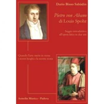 Pietro von Abano di Louis Spohr. Saggio introduttivo all'opera lirica in due atti. Quando l'arte mette in scena i nostri luoghi e la nostra storia