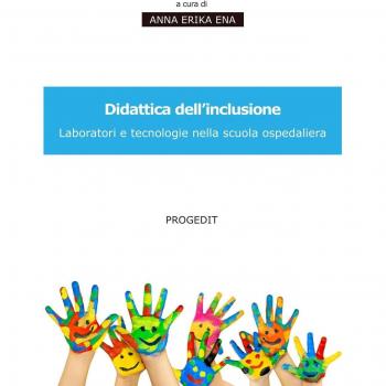 Didattica dell'inclusione. Laboratori e tecnologie nella scuola ospedaliera