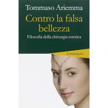 Contro la falsa bellezza. Filosofia della chirurgia estetica