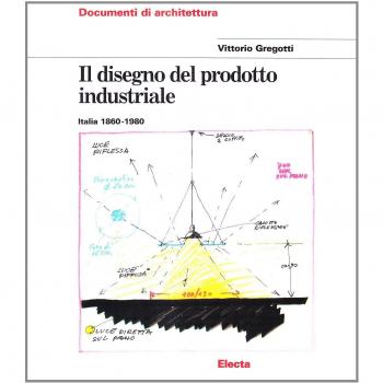 Il disegno del prodotto industriale. Italia (1860-1980)