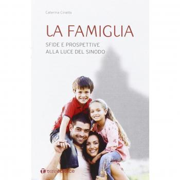 La famiglia. Sfide e prospettive alla luce del Sinodo