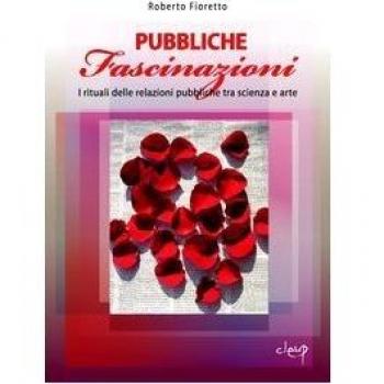 Pubbliche fascinazioni. I rituali delle relazioni pubbliche tra scienza e arte