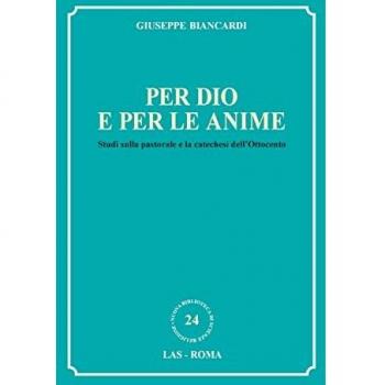 Per Dio e per le anime. Studi sulla pastorale e la catechesi dell'Ottocento