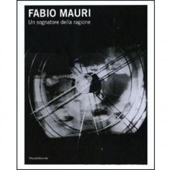 Fabio Mauri. Un sognatore della ragione. Catalogo della mostra (Trieste, 3 dicembre 2010-27 febbraio 2011). Ediz. italiana e inglese