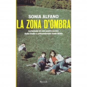 La zona d'ombra. La lezione di mio padre ucciso dalla mafia e abbandonato della Stato