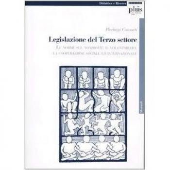 Legislazione del terzo settore. Le norme sul nonprofit, il volontariato, la cooperazione sociale ed internazionale