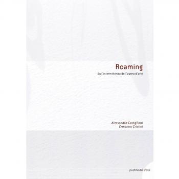 Roaming. Sull'intermittenza dell'opera d'arte