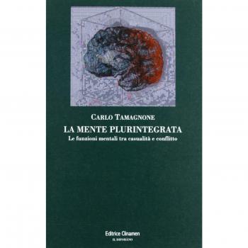 La mente plurintegrata. Le funzioni mentali tra casualità e conflitto
