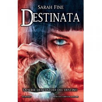 Destinata. I custodi del destino