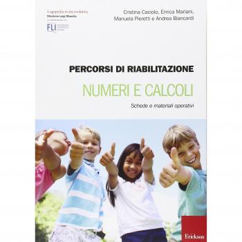 Percorsi di riabilitazione. Numeri e calcoli. Schede e materiali operativi