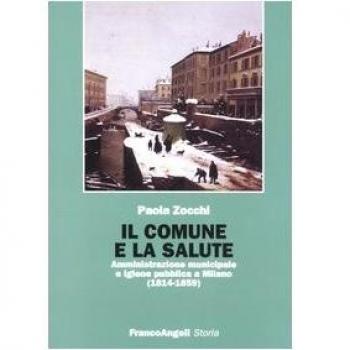 Il Comune e la salute. Amministrazione municipale e igiene pubblica a Milano (1814-1859)