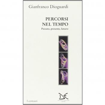 Percorsi nel tempo. Passato, presente e futuro