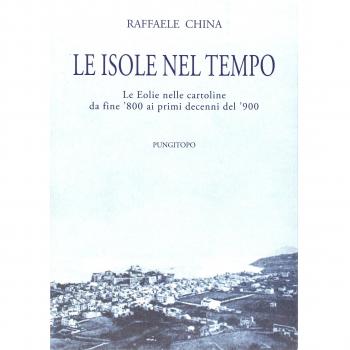 Le isole nel tempo. Le Eolie nelle cartoline da fine '800 ai primi decenni del '900