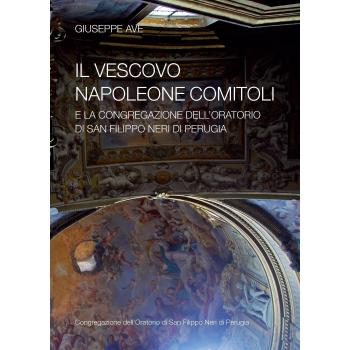 Il vescovo Napoleone Comitoli e la Congregazione dell’Oratorio di San Filippo Neri di Perugia
