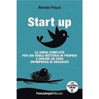 Start up. La guida completa per chi vuole mettersi in proprio e creare da zero un'impresa di successo scaricabile on line. Con software