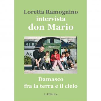 Damasco fra la terra e il cielo. Intervista a don Mario Montanaro